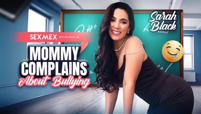 Sexmex Sarah Black Mommy Complains About Bullying 24 07 17 Milf  BigTits  BigAss  Brunette  Latina  Hardcore  DemonINC  doodstream.com  filemoon.sx